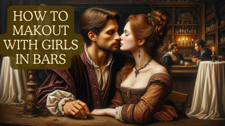 How To Make Out With Girls in Bars