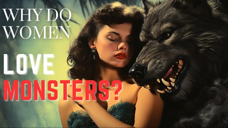 Why Do Women Love Monsters?