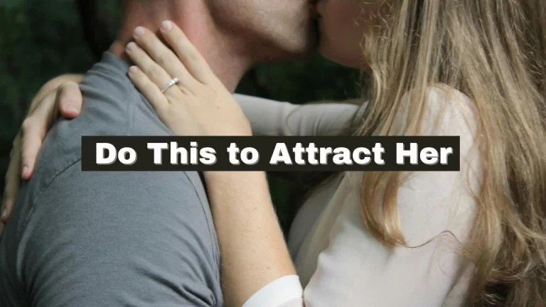Man kissing a woman with text: Do This to Attract Her